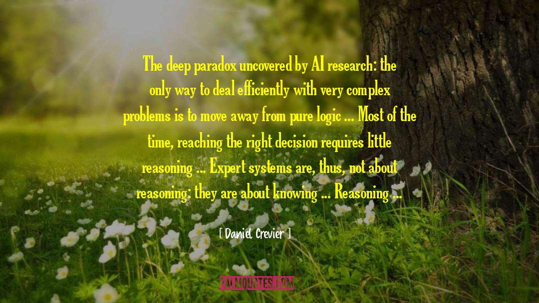 Daniel Crevier Quotes: The deep paradox uncovered by