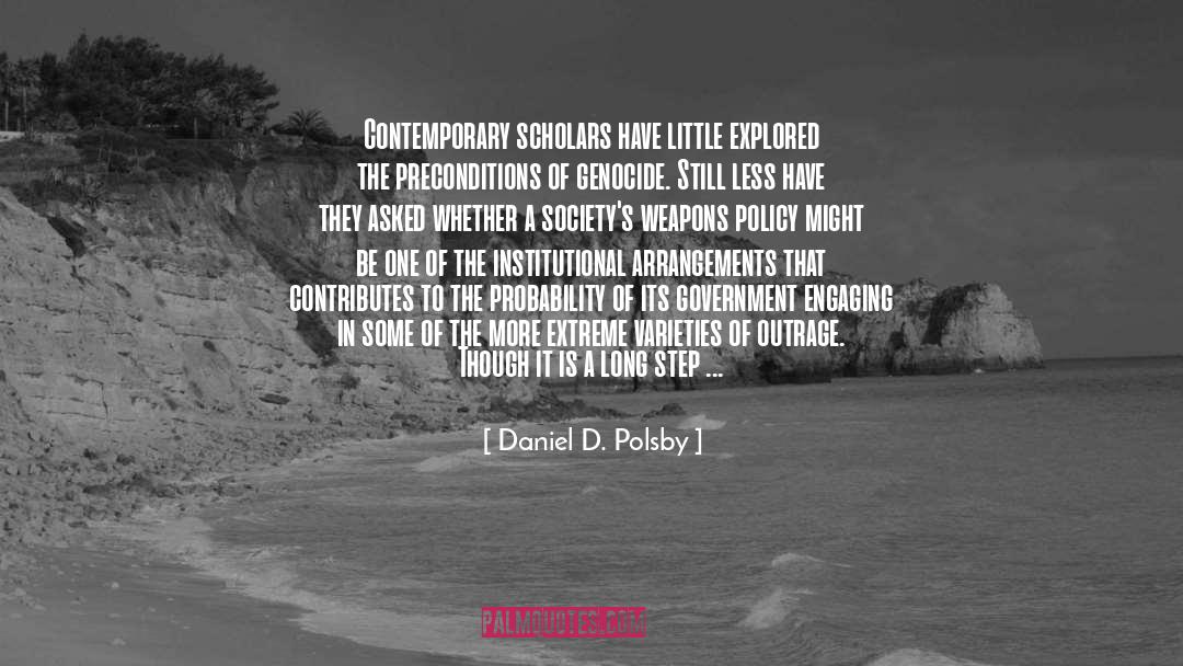 Daniel D. Polsby Quotes: Contemporary scholars have little explored