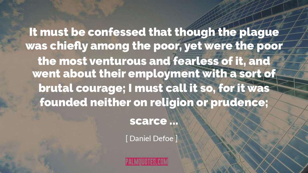 Daniel Defoe Quotes: It must be confessed that