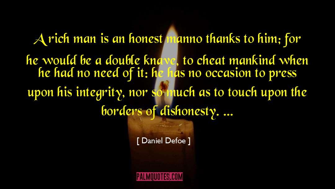 Daniel Defoe Quotes: A rich man is an