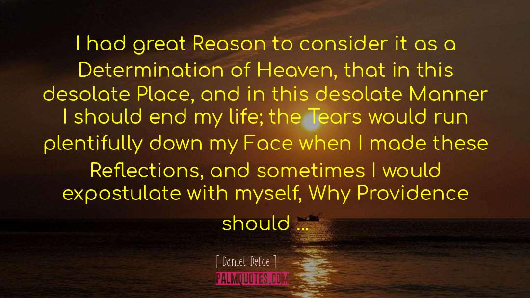 Daniel Defoe Quotes: I had great Reason to