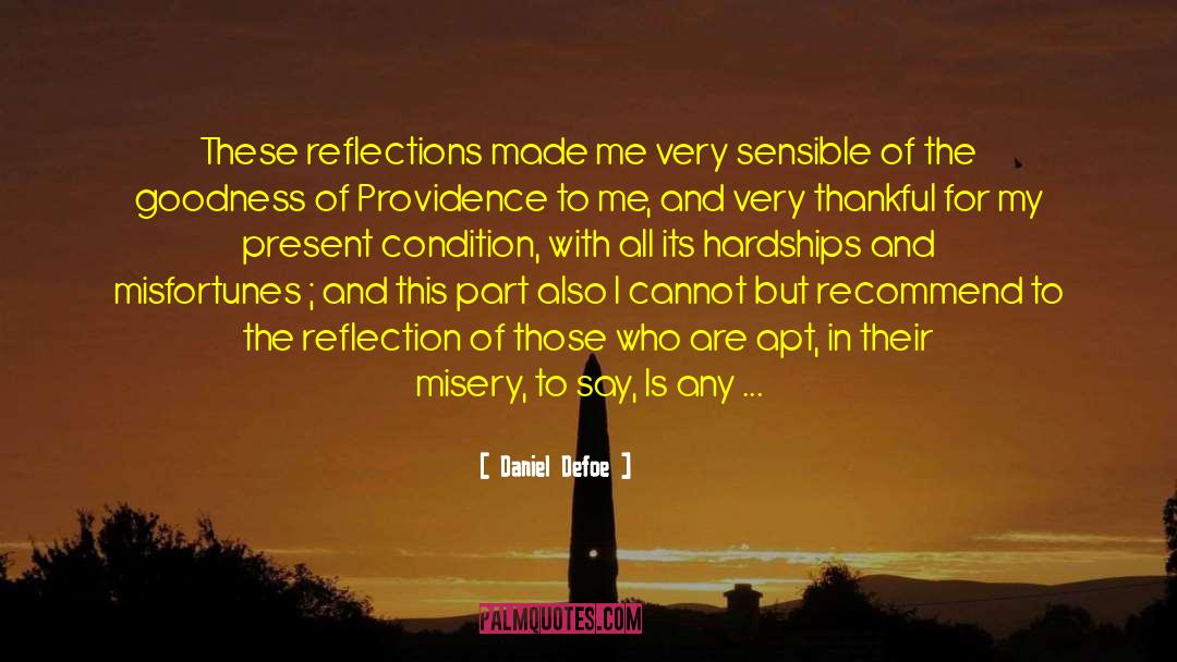 Daniel Defoe Quotes: These reflections made me very