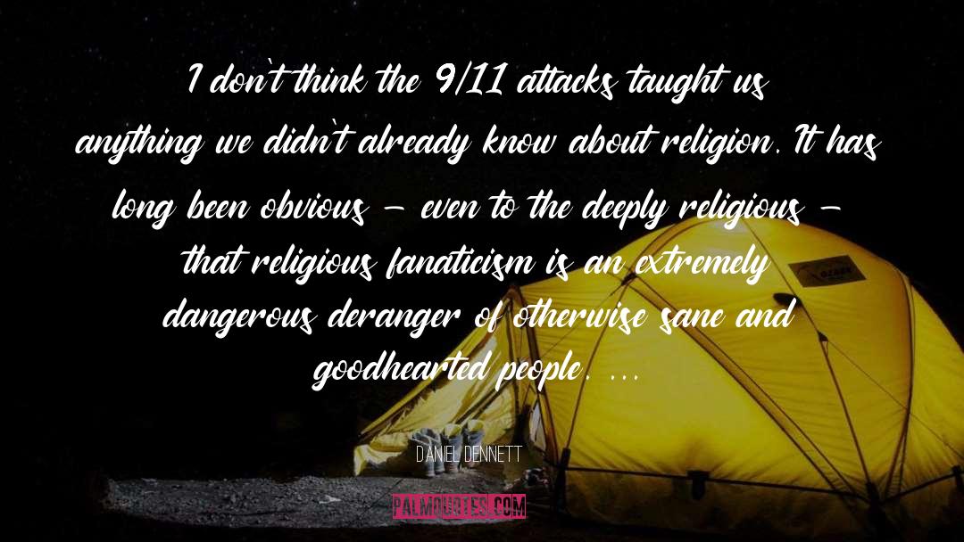 Daniel Dennett Quotes: I don't think the 9/11