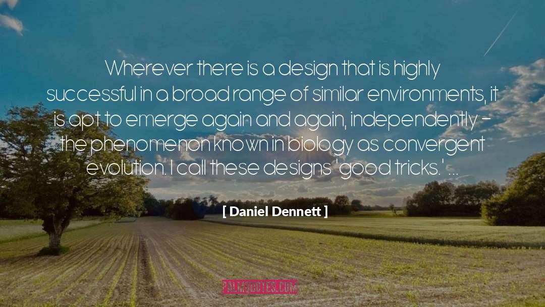 Daniel Dennett Quotes: Wherever there is a design
