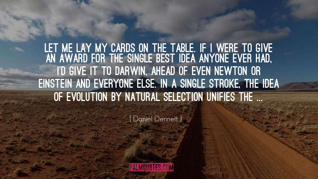 Daniel Dennett Quotes: Let me lay my cards