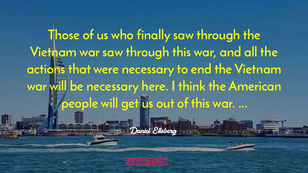 Daniel Ellsberg Quotes: Those of us who finally