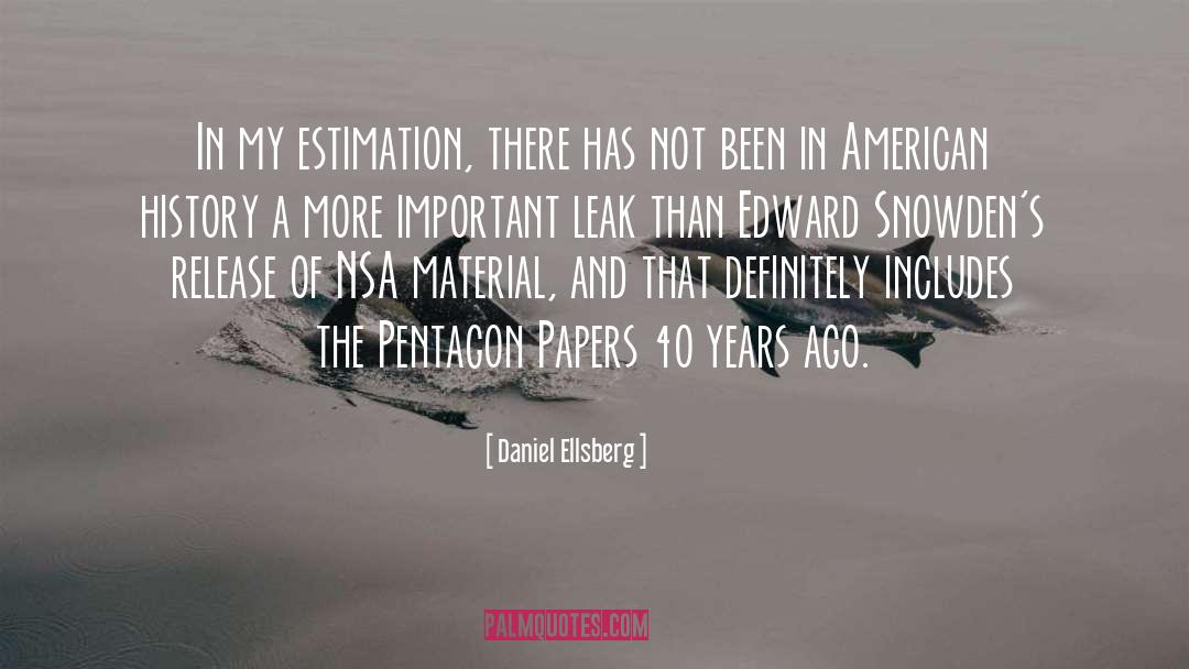 Daniel Ellsberg Quotes: In my estimation, there has