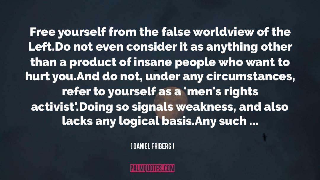 Daniel Friberg Quotes: Free yourself from the false