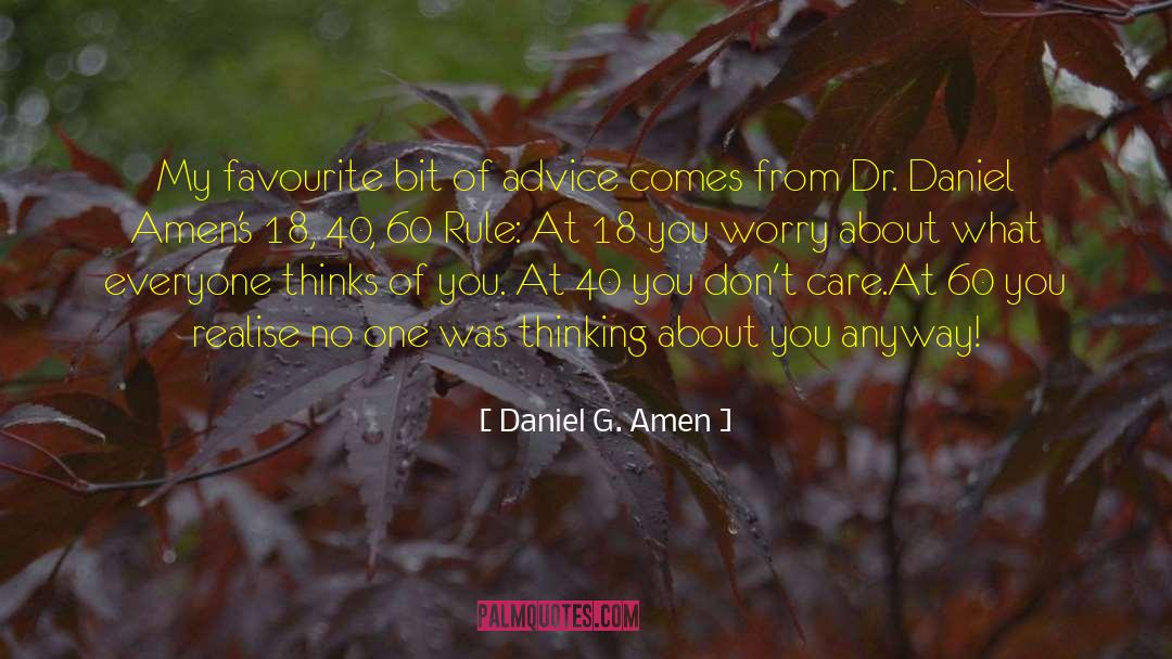 Daniel G. Amen Quotes: My favourite bit of advice