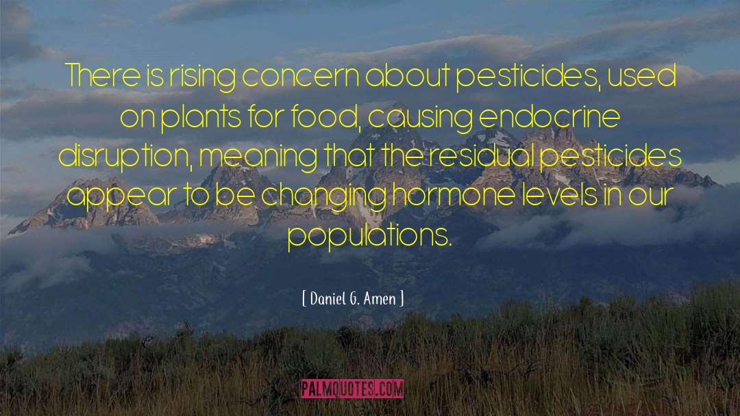 Daniel G. Amen Quotes: There is rising concern about