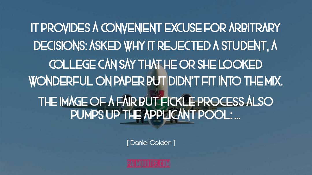 Daniel Golden Quotes: It provides a convenient excuse