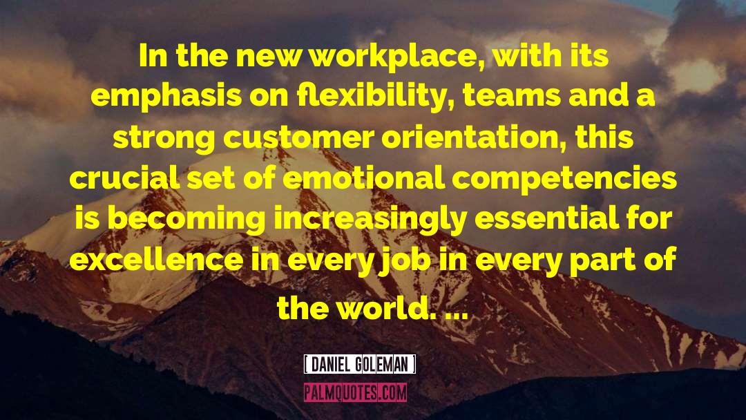 Daniel Goleman Quotes: In the new workplace, with