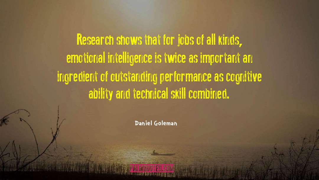 Daniel Goleman Quotes: Research shows that for jobs