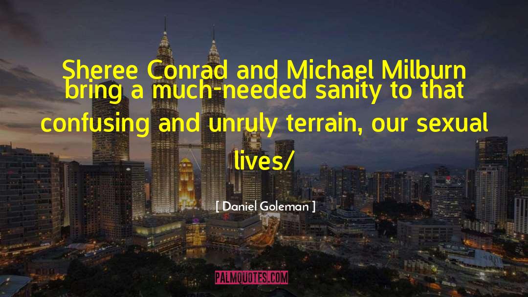 Daniel Goleman Quotes: Sheree Conrad and Michael Milburn