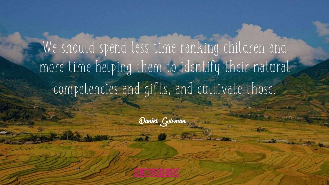 Daniel Goleman Quotes: We should spend less time