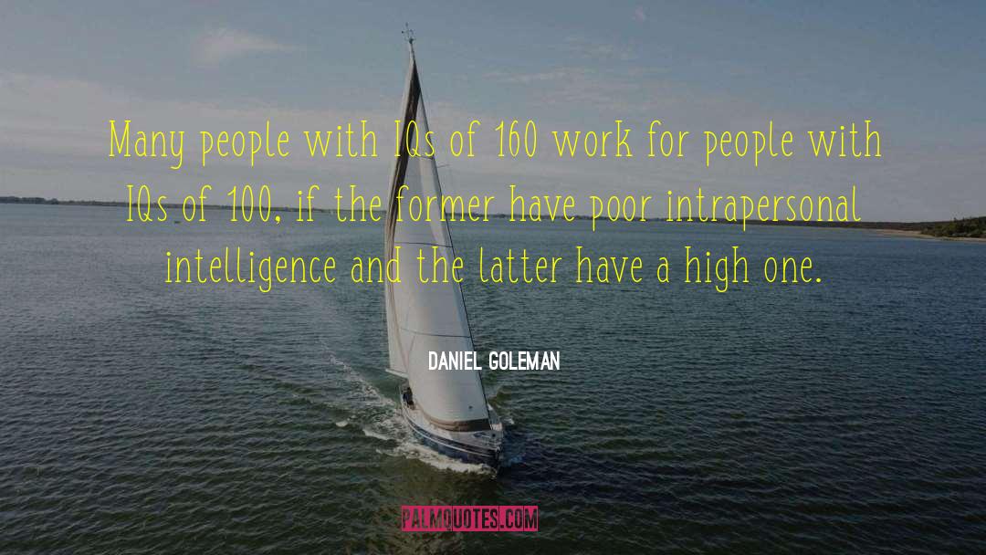 Daniel Goleman Quotes: Many people with IQs of