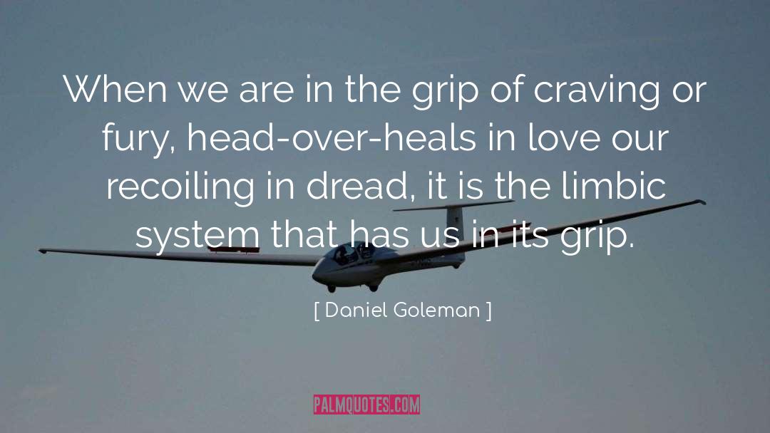 Daniel Goleman Quotes: When we are in the