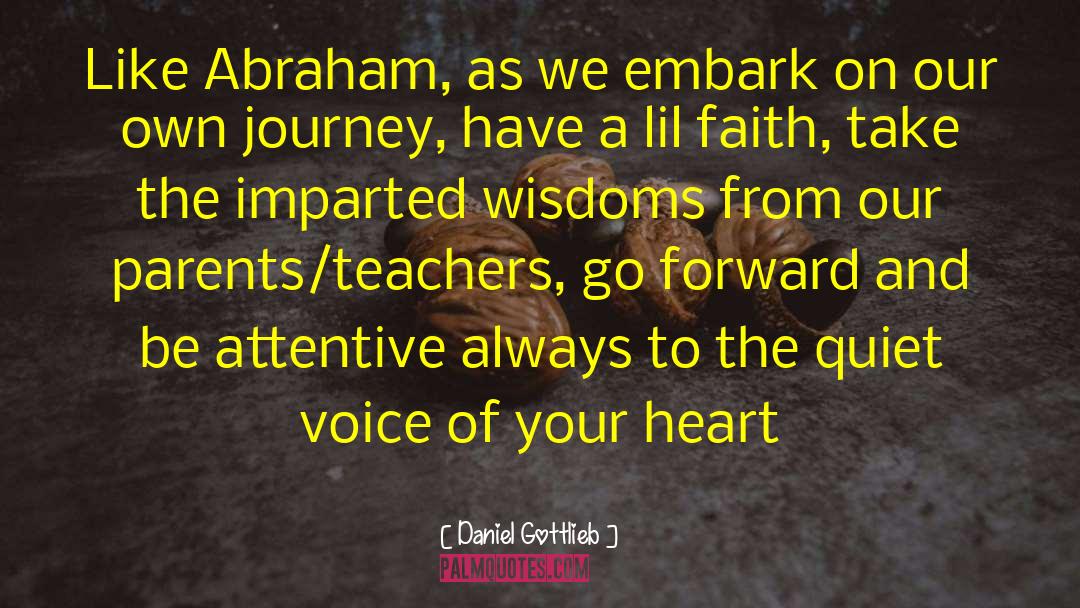 Daniel Gottlieb Quotes: Like Abraham, as we embark