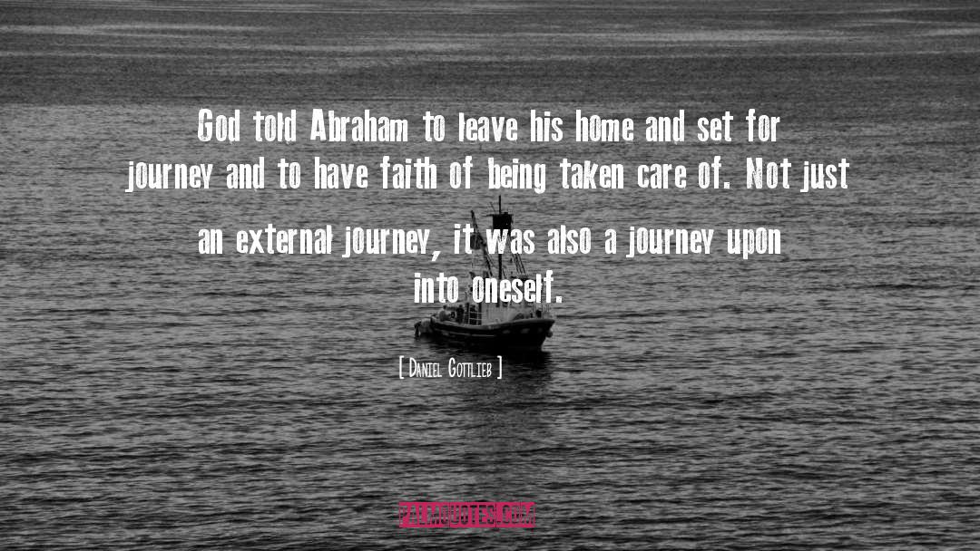 Daniel Gottlieb Quotes: God told Abraham to leave