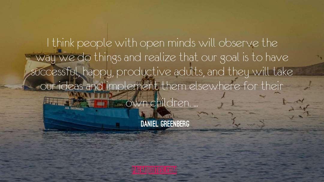 Daniel Greenberg Quotes: I think people with open