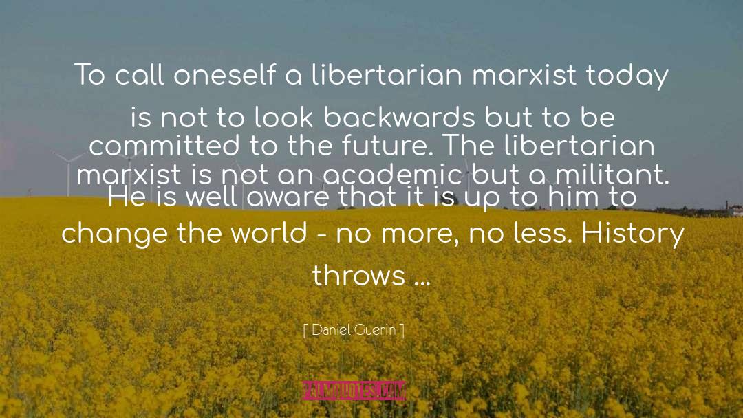 Daniel Guerin Quotes: To call oneself a libertarian
