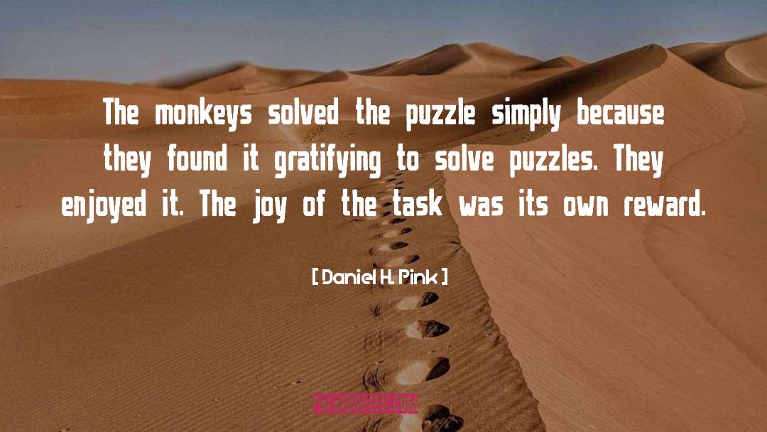 Daniel H. Pink Quotes: The monkeys solved the puzzle