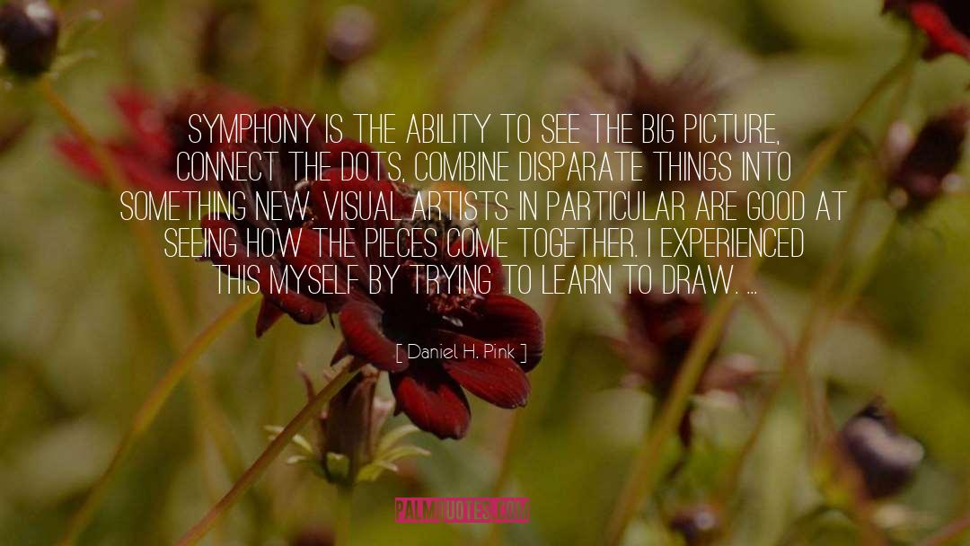 Daniel H. Pink Quotes: Symphony is the ability to