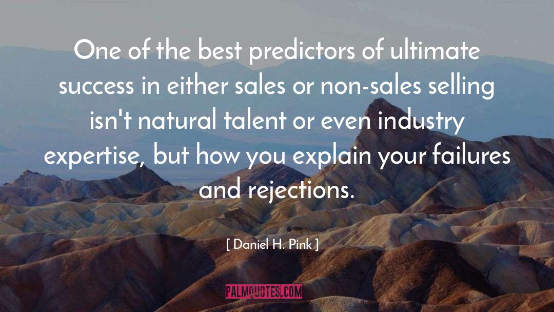 Daniel H. Pink Quotes: One of the best predictors