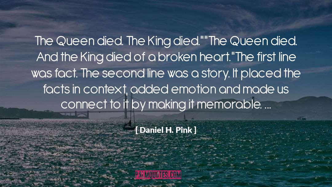 Daniel H. Pink Quotes: The Queen died. The King