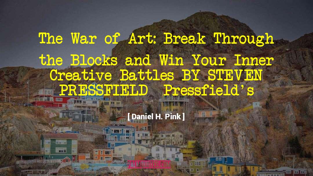 Daniel H. Pink Quotes: The War of Art: Break