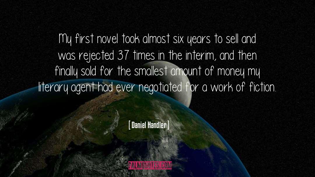 Daniel Handler Quotes: My first novel took almost