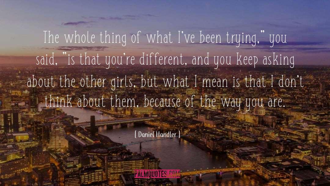 Daniel Handler Quotes: The whole thing of what