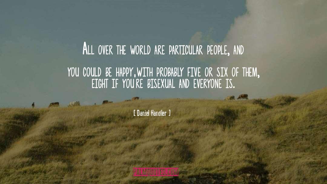 Daniel Handler Quotes: All over the world are