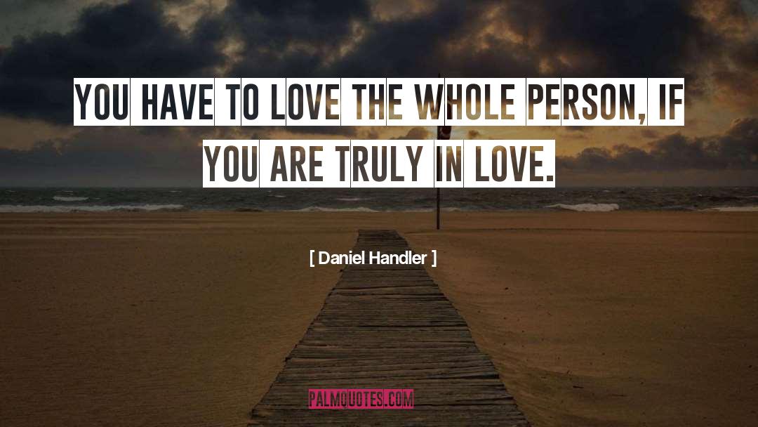 Daniel Handler Quotes: You have to love the