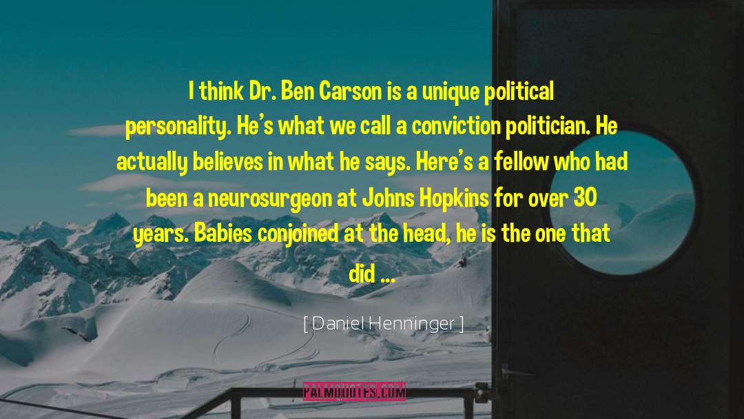 Daniel Henninger Quotes: I think Dr. Ben Carson