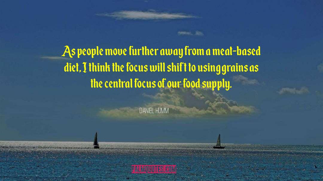 Daniel Humm Quotes: As people move further away