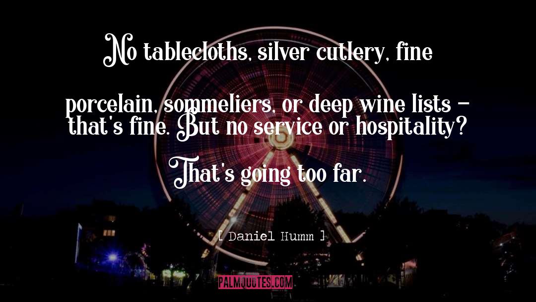 Daniel Humm Quotes: No tablecloths, silver cutlery, fine