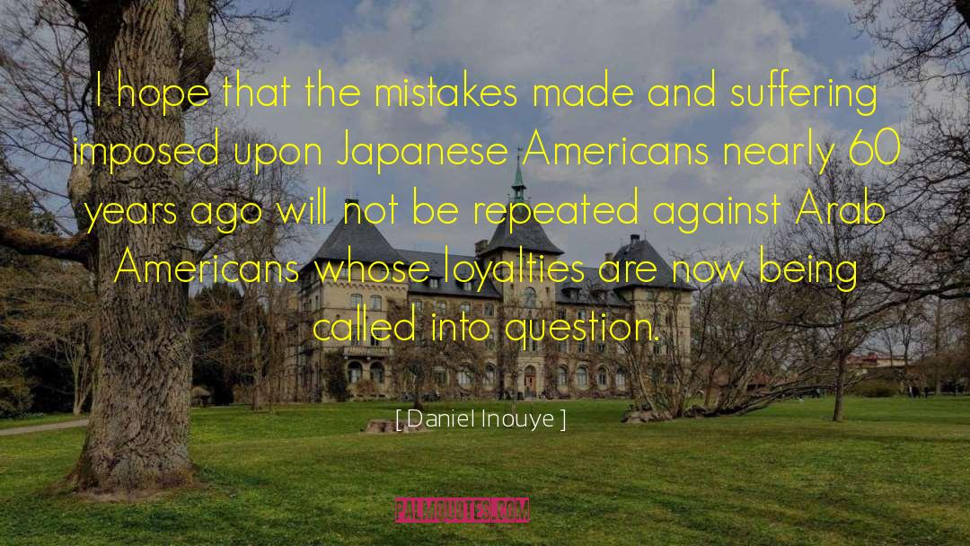 Daniel Inouye Quotes: I hope that the mistakes