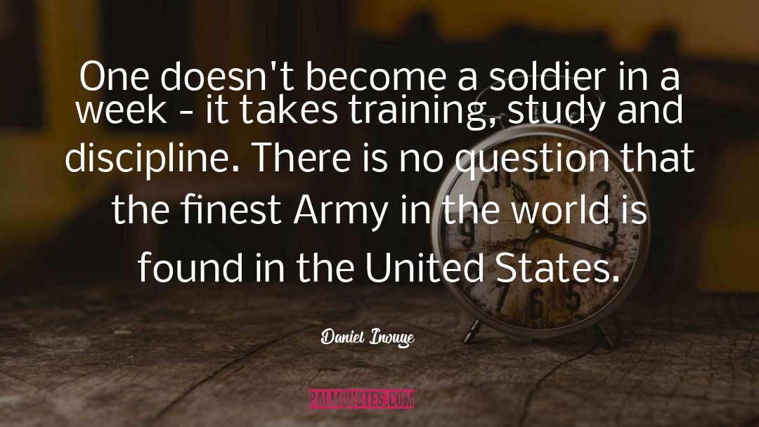 Daniel Inouye Quotes: One doesn't become a soldier