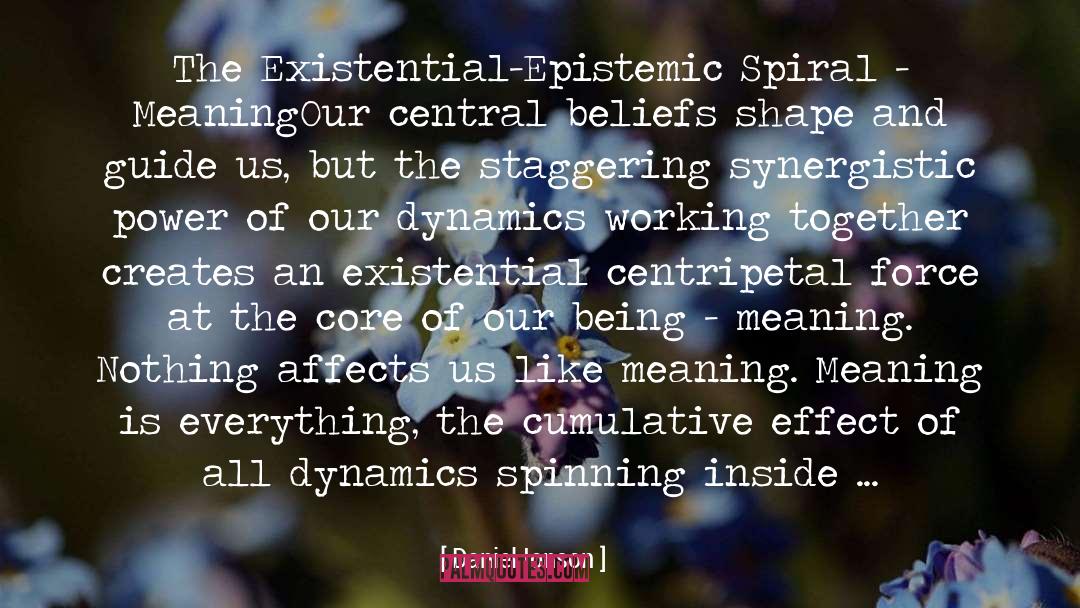 Daniel Ionson Quotes: The Existential-Epistemic Spiral - Meaning<br