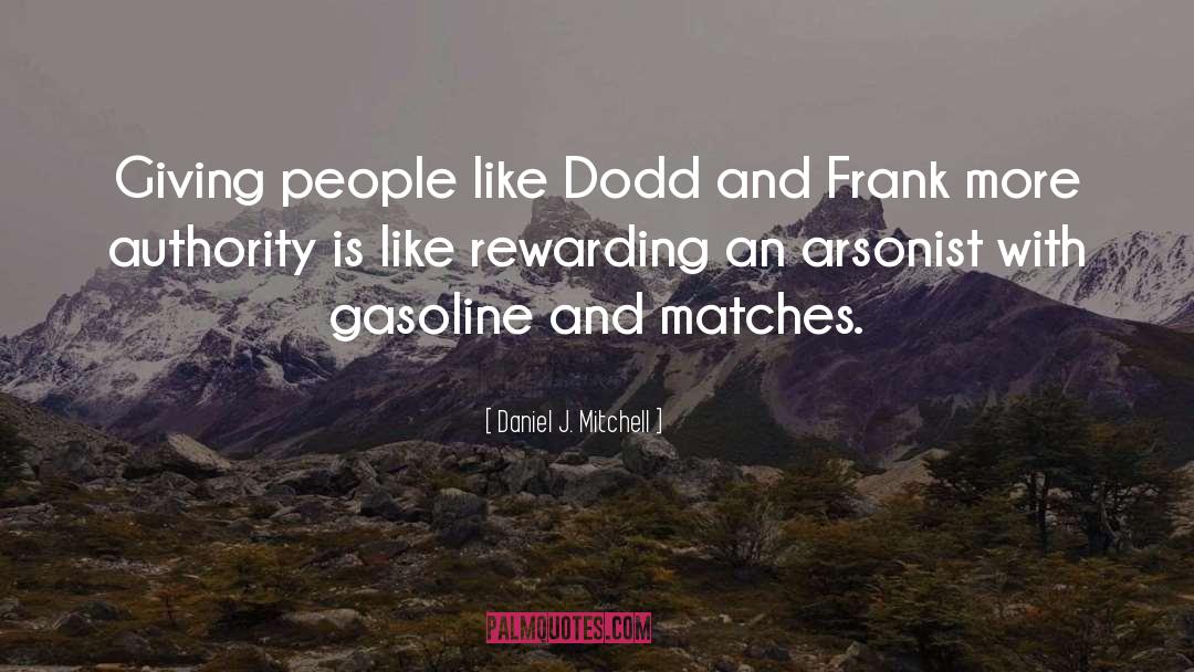 Daniel J. Mitchell Quotes: Giving people like Dodd and