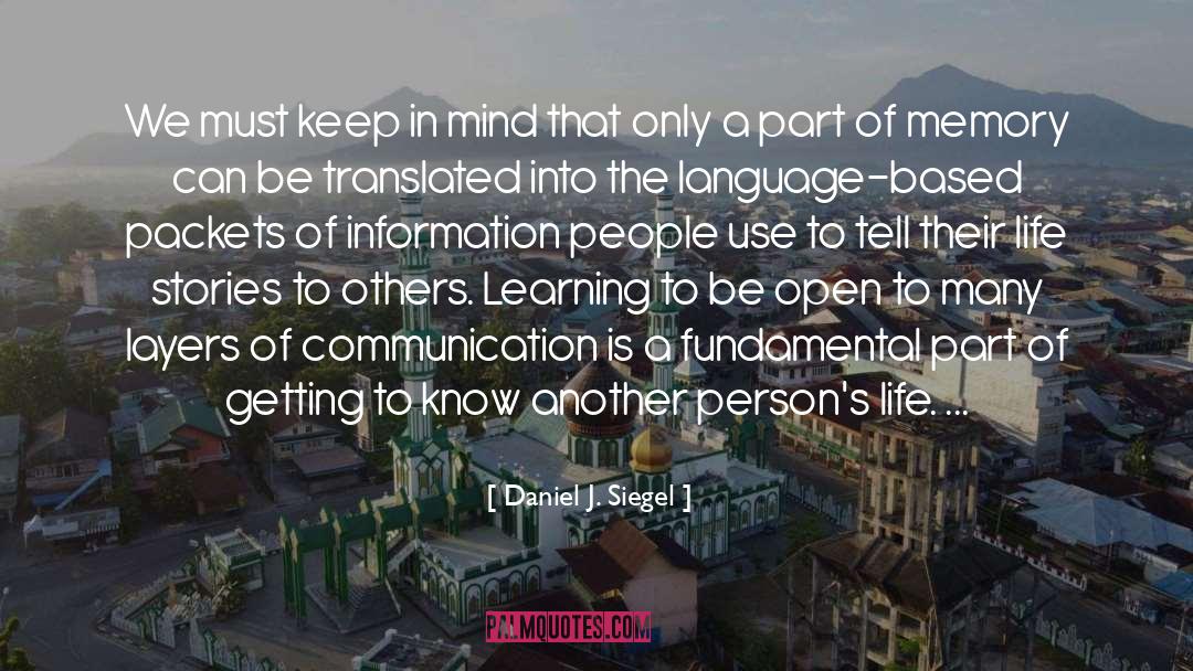 Daniel J. Siegel Quotes: We must keep in mind