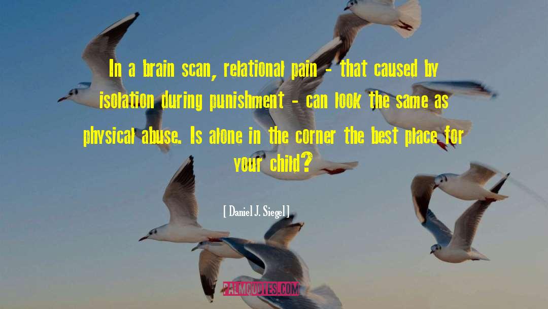 Daniel J. Siegel Quotes: In a brain scan, relational