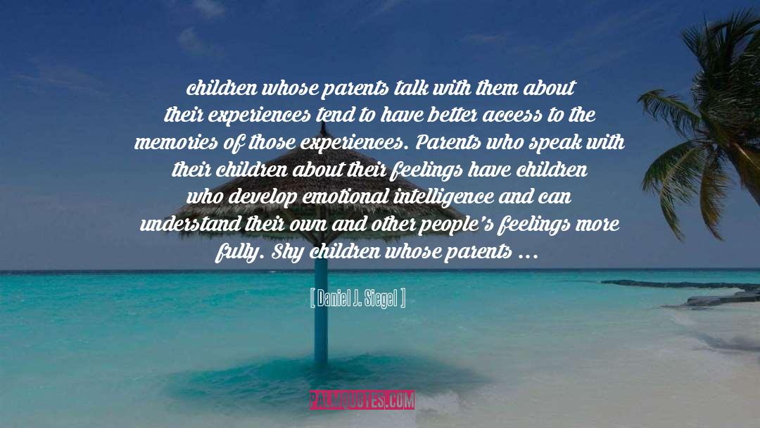 Daniel J. Siegel Quotes: children whose parents talk with
