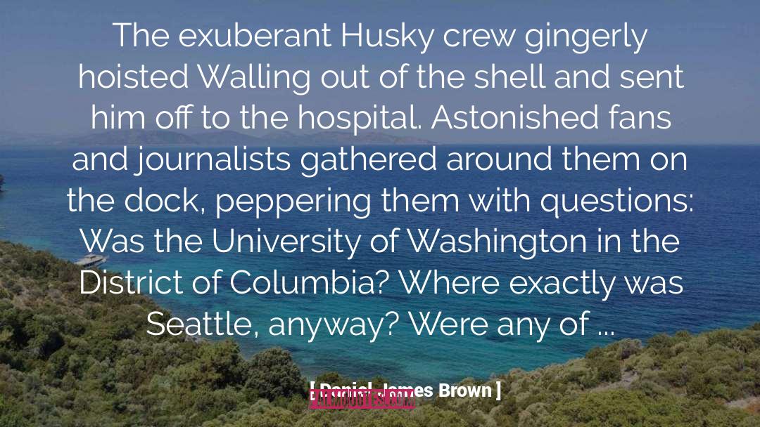 Daniel James Brown Quotes: The exuberant Husky crew gingerly