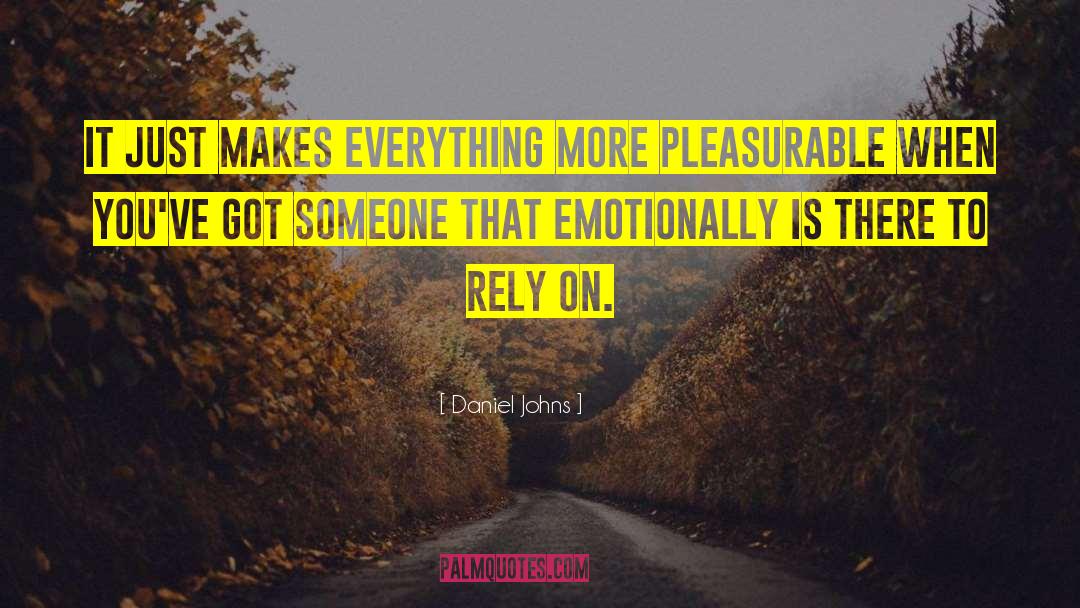 Daniel Johns Quotes: It just makes everything more