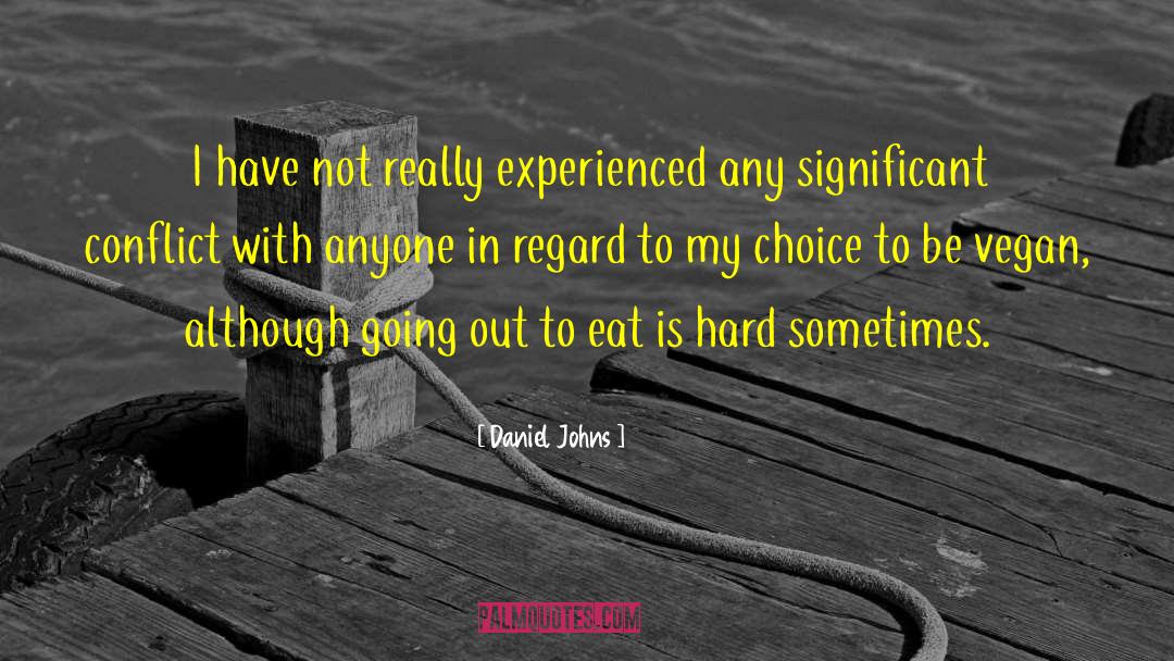 Daniel Johns Quotes: I have not really experienced