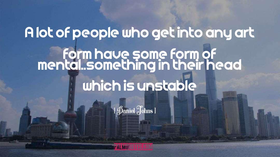 Daniel Johns Quotes: A lot of people who