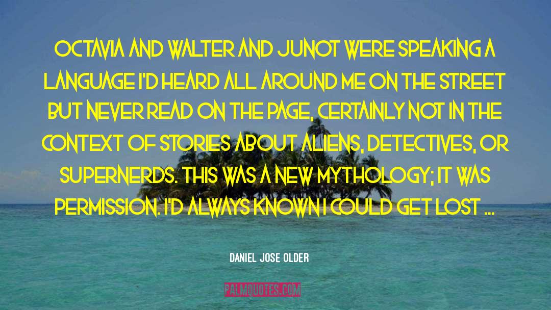 Daniel Jose Older Quotes: Octavia and Walter and Junot