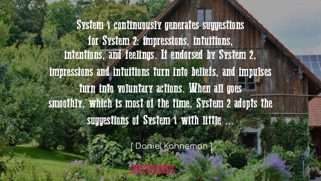 Daniel Kahneman Quotes: System 1 continuously generates suggestions